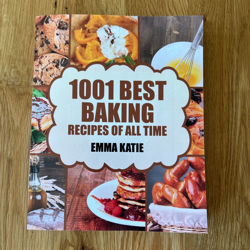 1001 best baking recipes of all Time by Emma Katie